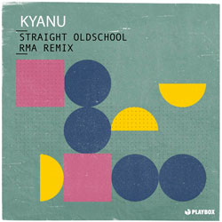 Kyanu - Straight Oldschool (Rma Remix)