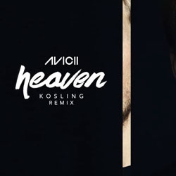 Avicii - Heaven (Kosling Remix)