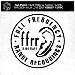 Kaz James feat. Kawtar Sadik x Mr.id - Through Your Love (Guy Gerber Remix)