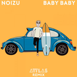 Noizu - Baby Baby (ATTLAS Remix)