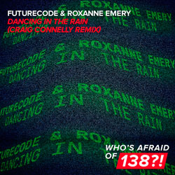 FUTURECODE x Roxanne Emery - Dancing In The Rain (Craig Connelly Remix)