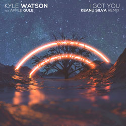 Kyle Watson feat. Apple Gule - I Got You (Keanu Silva Remix)