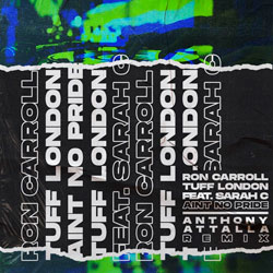 Ron Carroll x Tuff London x Sarah C - Ain't No Pride (Anthony Attalla Remix)