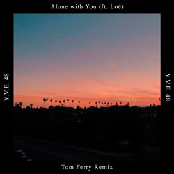 Y.V.E. 48 feat. Loe - Alone With You (Tom Ferry Remix)