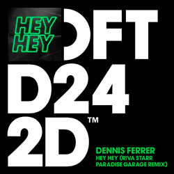 Dennis Ferrer - Hey Hey (Riva Starr Paradise Garage Remix)