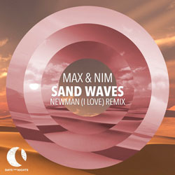 Max x Nim - Sand Waves (Newman (I Love) Remix)