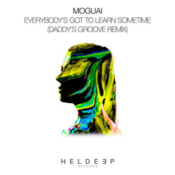Moguai - Everybody's Got To Learn Sometime (Daddy’s Groove Remix)