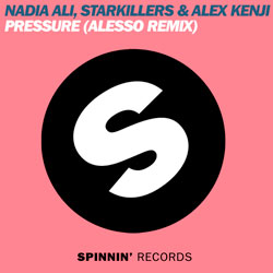 Nadia Ali x Starkillers and Alex Kenji - Pressure (Alesso Remix)