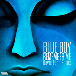 Blue Boy - Remember Me (David Penn Remix)