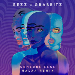 REZZ x Grabbitz - Someone Else (Malaa Remix)