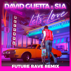 David Guetta x Sia - Let's Love (Future Rave Remix)