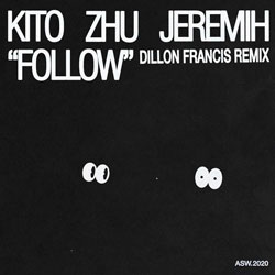 Kito x ZHU x Jeremih - Follow (Dillon Francis Remix)