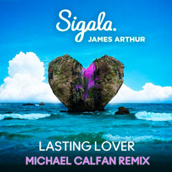 Sigala x James Arthur - Lasting Lover (Michael Calfan Remix)