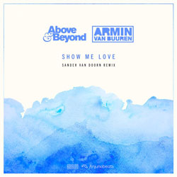 Above and Beyond x Armin van Buuren - Show Me Love (Sander van Doorn Remix)