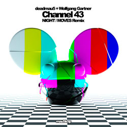 Deadmau5 x Wolfgang Gartner - Channel 43 (NIGHT x MOVES Remix)