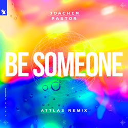 Joachim Pastor feat. EKe - Be Someone (ATTLAS Remix)