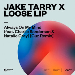 Jake Tarry x Loose Lip – Always On My Mind (Guz Remix)