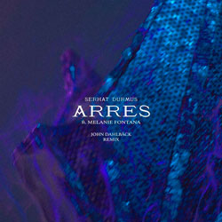 Serhat Durmus - Arres (John Dahlbäck Remix)