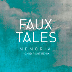 Faux Tales - Memorial (Heard Right Remix)