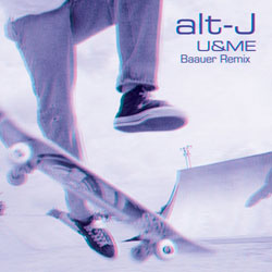 alt-J – U&ME (Baauer Remix)