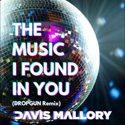 Davis Mallory - The Music I Found In You (Dropgun Remix)