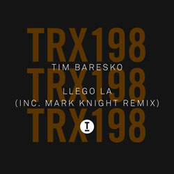 Tim Baresko - Llego La (Mark Knight Remix)