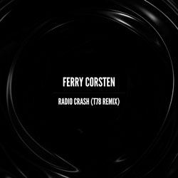 Ferry Corsten - Radio Crash (T78 Remix)