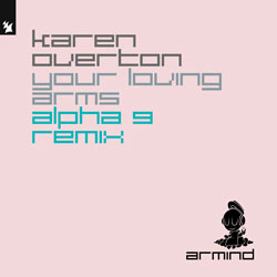 Karen Overton - Your Loving Arms (ALPHA 9 Remix)