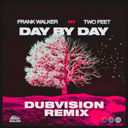 Frank Walker x Two Feet - Day By Day (DubVision Remix)